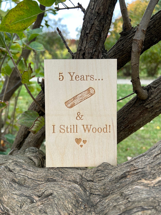 5 Years & I Still Wood Card